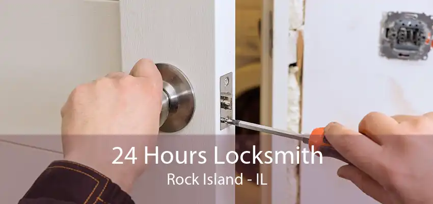 24 Hours Locksmith Rock Island - IL