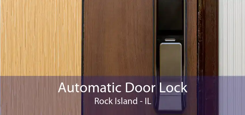 Automatic Door Lock Rock Island - IL