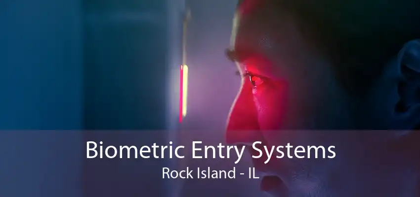 Biometric Entry Systems Rock Island - IL