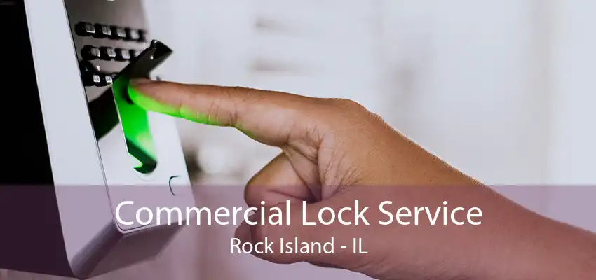 Commercial Lock Service Rock Island - IL