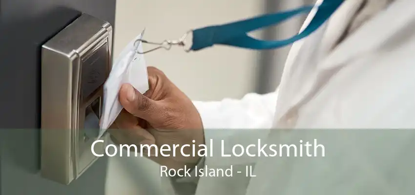 Commercial Locksmith Rock Island - IL