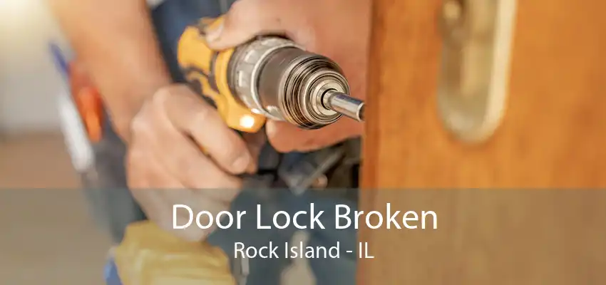 Door Lock Broken Rock Island - IL