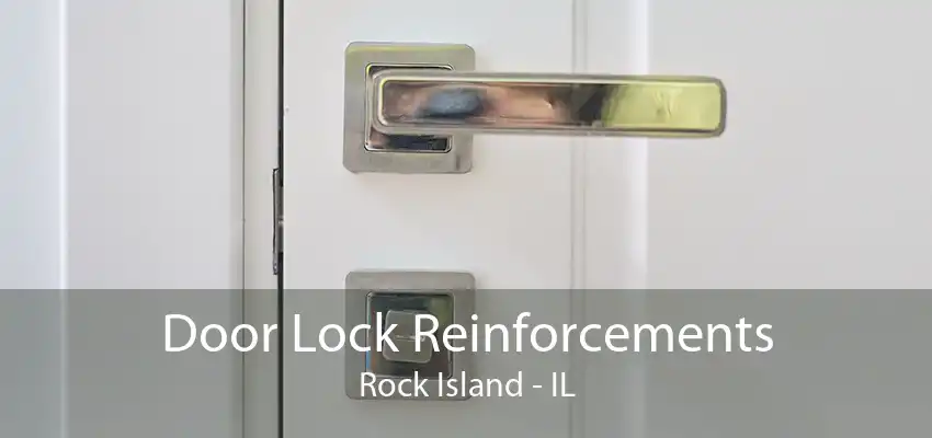 Door Lock Reinforcements Rock Island - IL