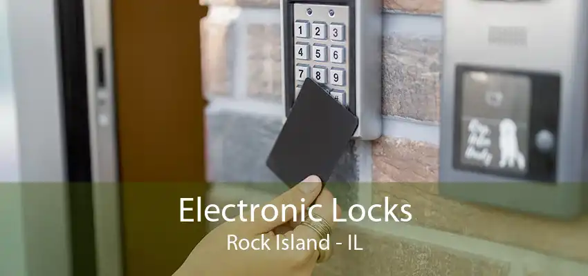 Electronic Locks Rock Island - IL