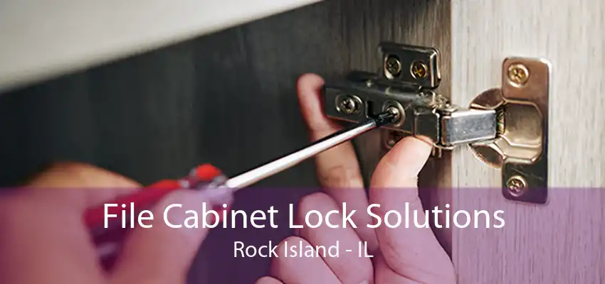 File Cabinet Lock Solutions Rock Island - IL