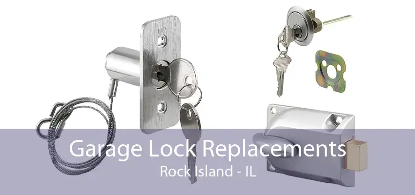 Garage Lock Replacements Rock Island - IL