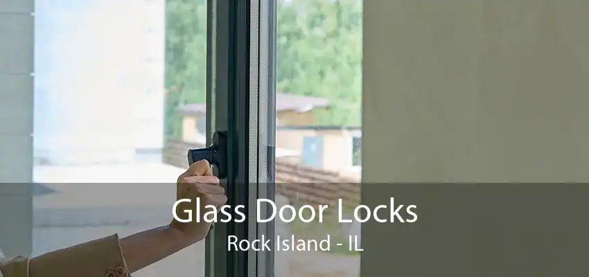 Glass Door Locks Rock Island - IL