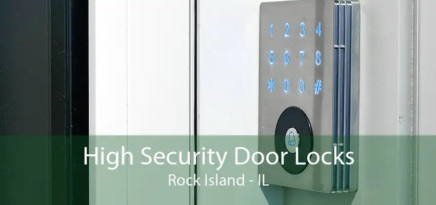 High Security Door Locks Rock Island - IL