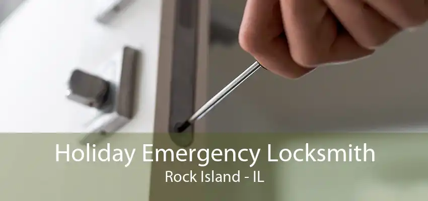 Holiday Emergency Locksmith Rock Island - IL