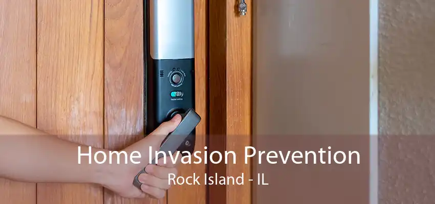 Home Invasion Prevention Rock Island - IL