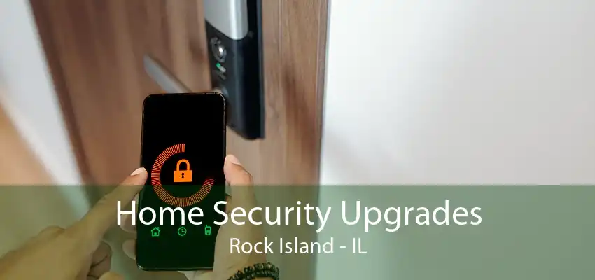 Home Security Upgrades Rock Island - IL