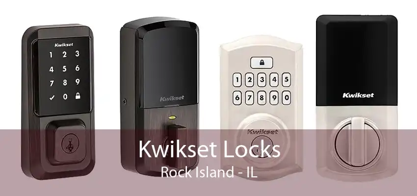 Kwikset Locks Rock Island - IL