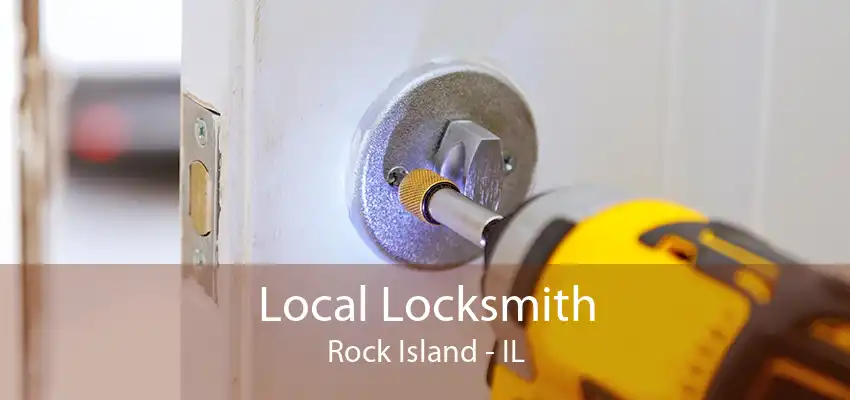 Local Locksmith Rock Island - IL