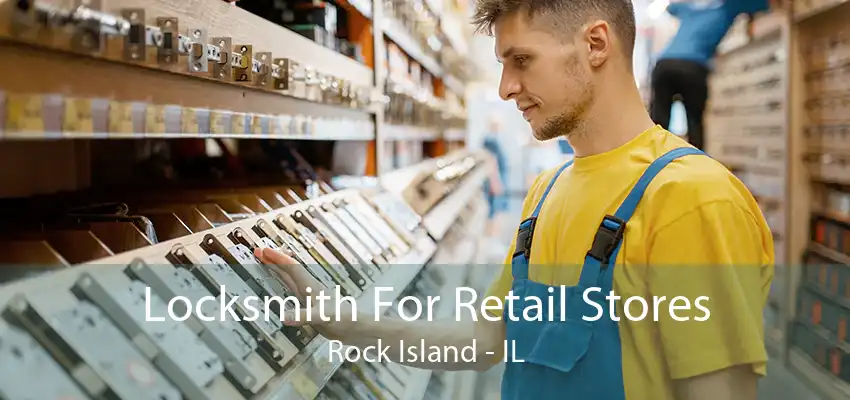 Locksmith For Retail Stores Rock Island - IL