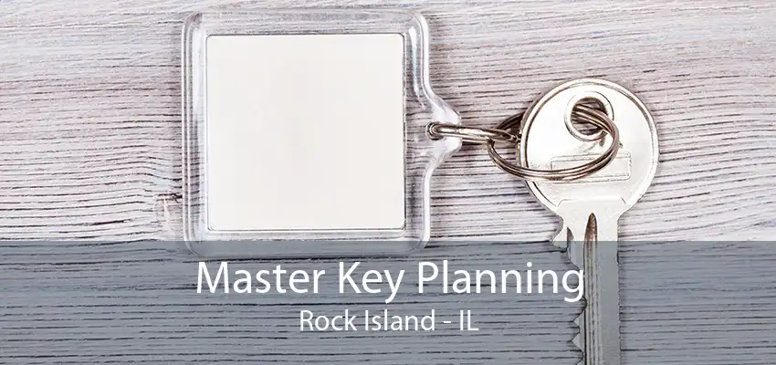 Master Key Planning Rock Island - IL