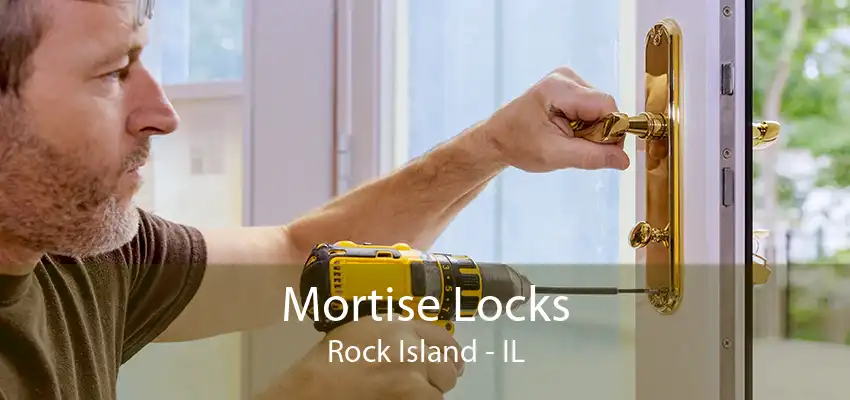 Mortise Locks Rock Island - IL