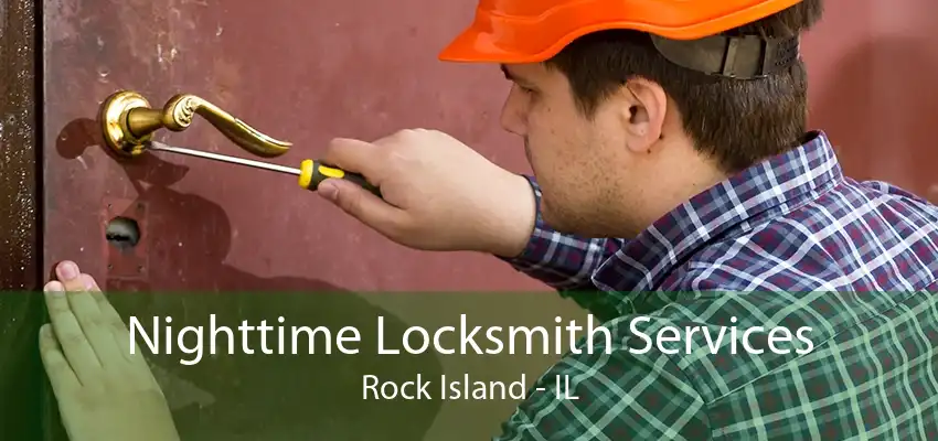 Nighttime Locksmith Services Rock Island - IL