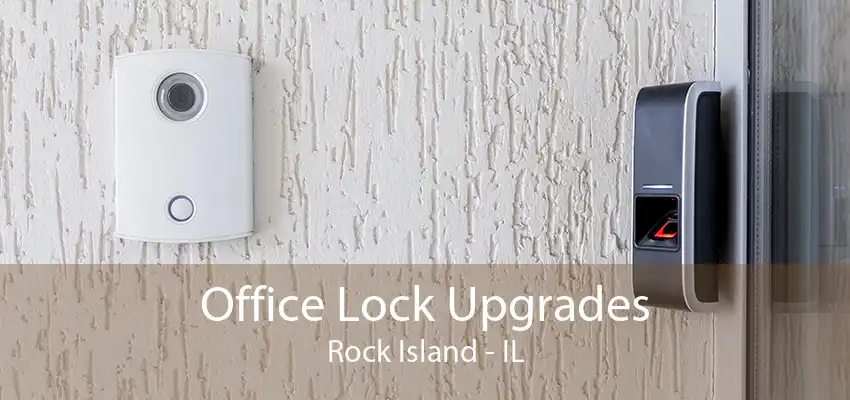 Office Lock Upgrades Rock Island - IL