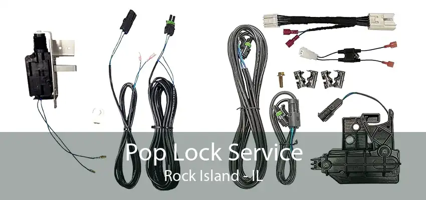 Pop Lock Service Rock Island - IL