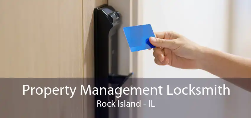 Property Management Locksmith Rock Island - IL