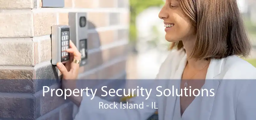 Property Security Solutions Rock Island - IL