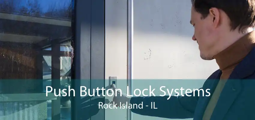 Push Button Lock Systems Rock Island - IL