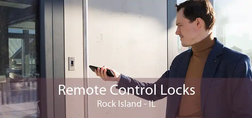 Remote Control Locks Rock Island - IL