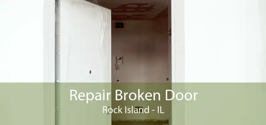 Repair Broken Door Rock Island - IL