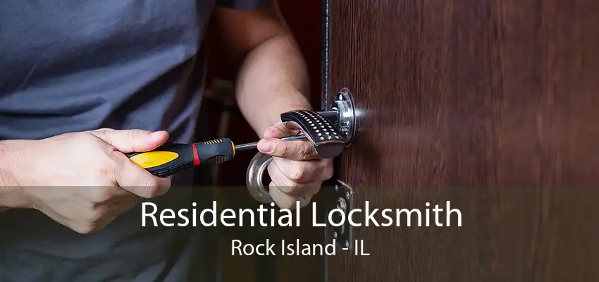 Residential Locksmith Rock Island - IL