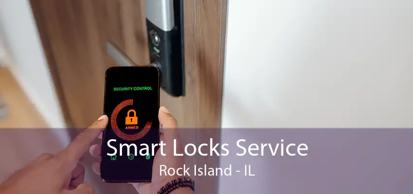 Smart Locks Service Rock Island - IL