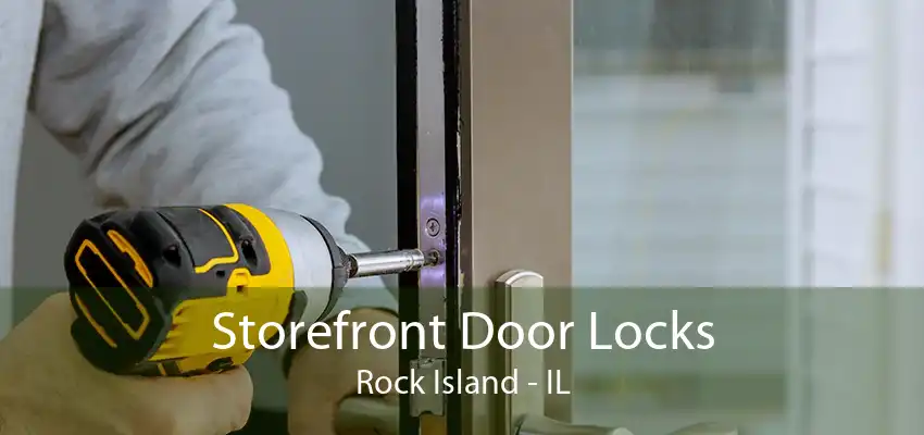 Storefront Door Locks Rock Island - IL