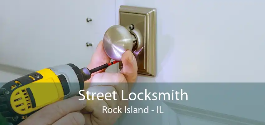 Street Locksmith Rock Island - IL