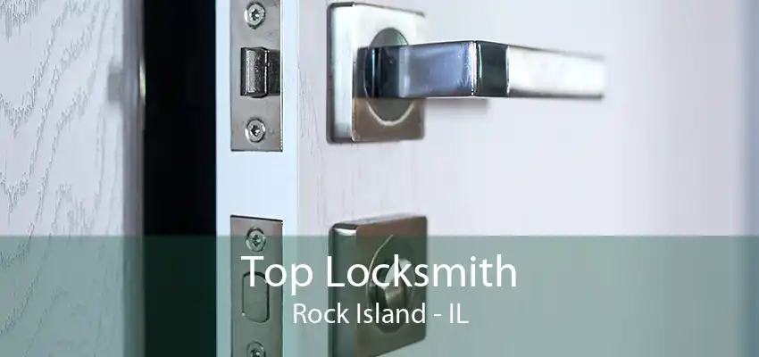 Top Locksmith Rock Island - IL