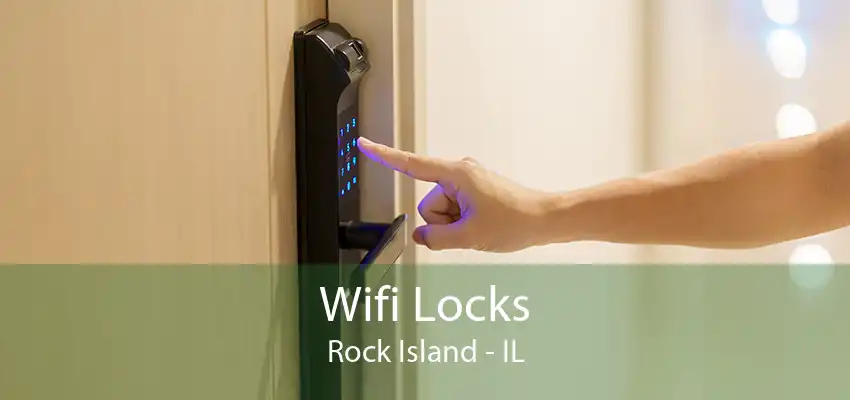 Wifi Locks Rock Island - IL